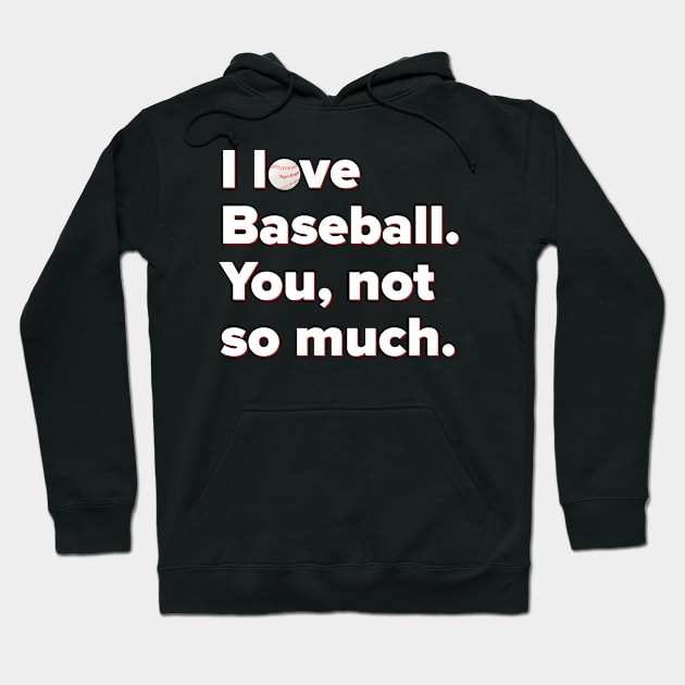 I Love Baseball Hoodie by MessageOnApparel